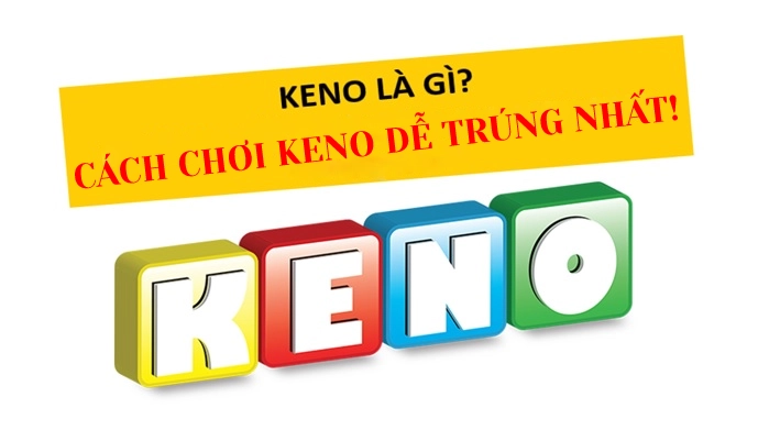 Chơi keno và kinh nghiệm cần nhớ